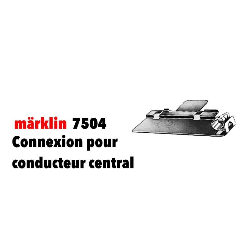 Livraison Express Connexion pour conducteur central - MARKLIN 7504 - HO 1/87