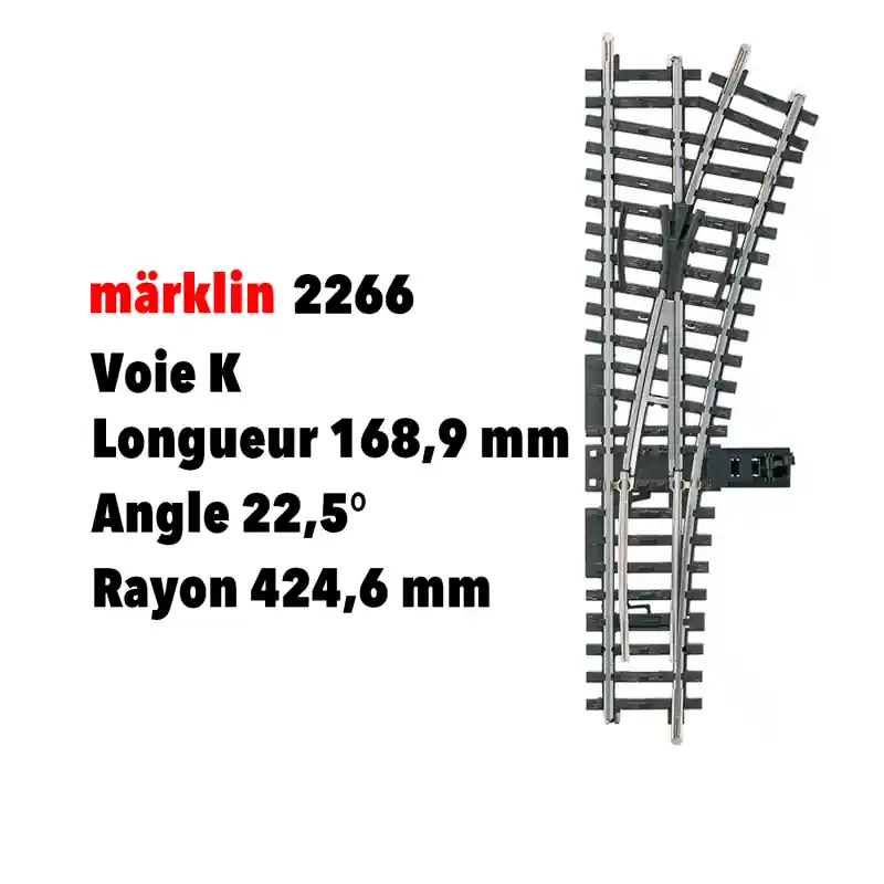 Aiguillage à droite voie K 168,9 mm / rayon 424,6 mm 22,5° - MARKLIN 2266 - HO 1/87 Must-Have