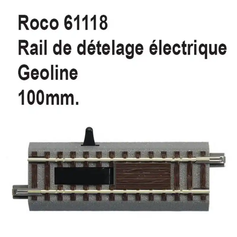 Rail de dételage électrique geoline 100mm-HO-1/87-ROCO 61118 Commander Maintenant