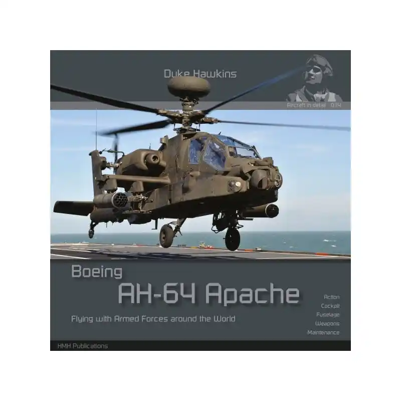 Nouvelle Collection HMH PUBLICATIONS 034 DUKE HAWKINS BOEING AH-64 APACHE (140P.)