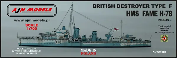 AJM Models 700-018 British Destroyer Type F HMS FAME H-78 1942-1943 r. Nouvel Arrivage